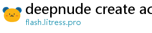 deepnude create account